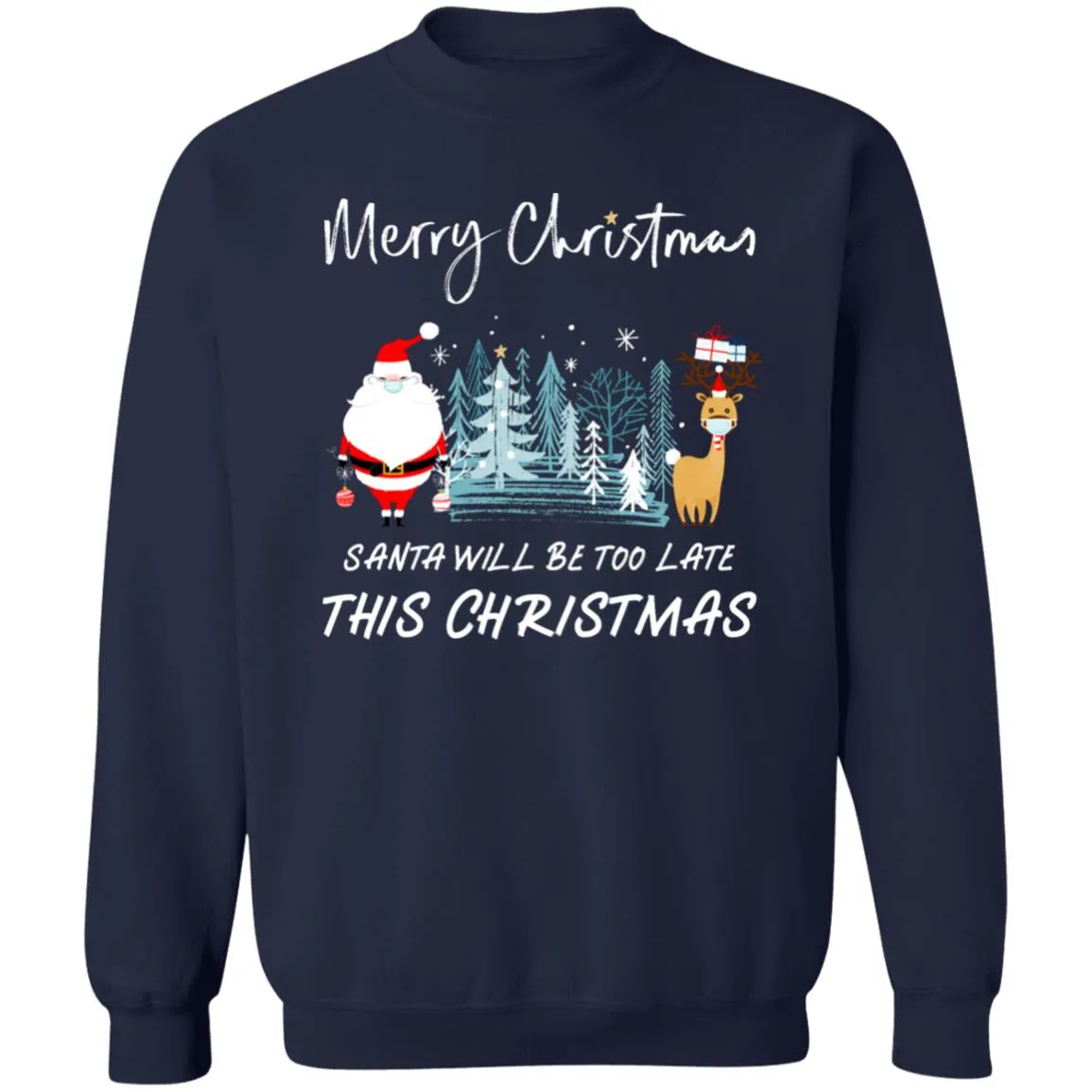 Ugly christmas Santa will be too late Sweaters