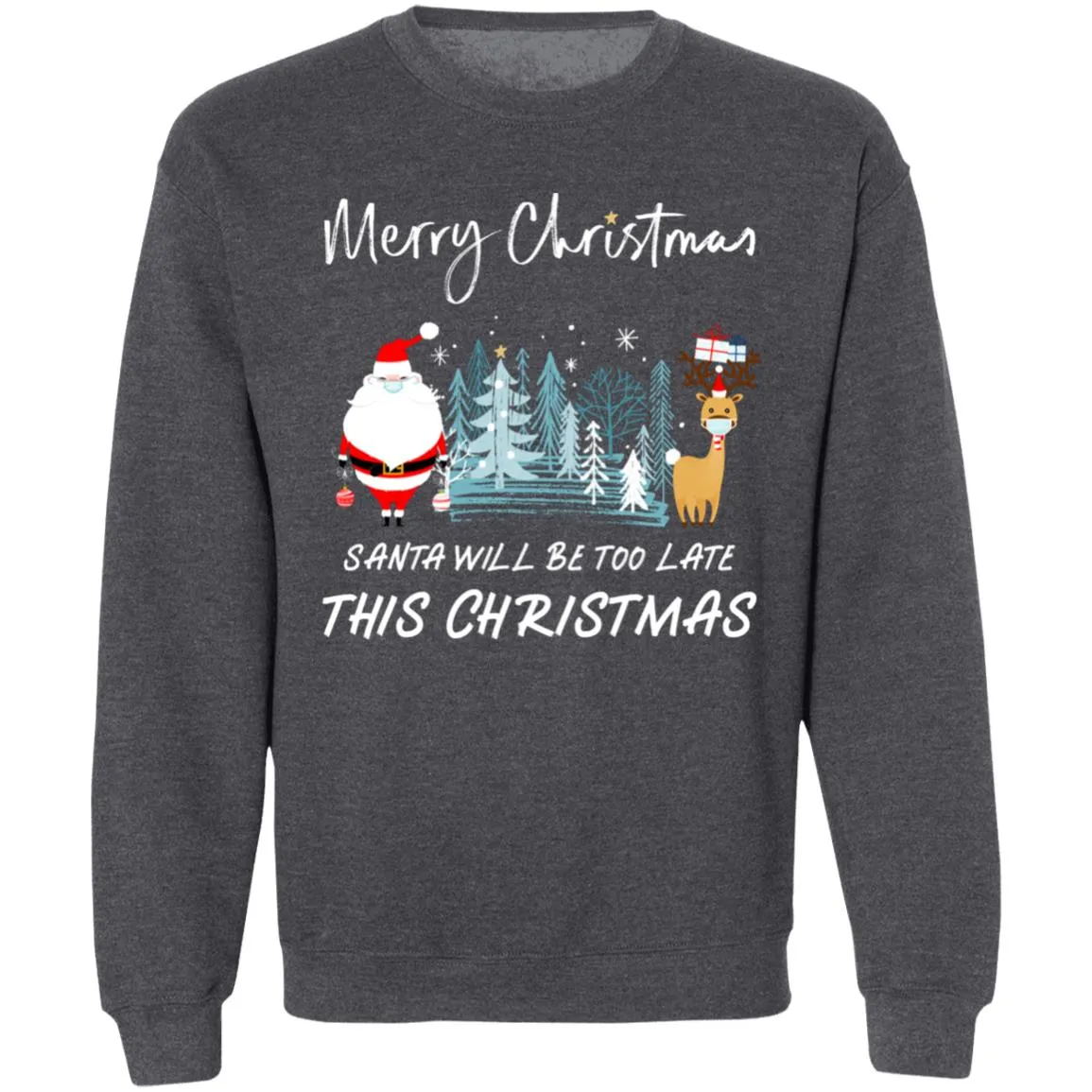 Ugly christmas Santa will be too late Sweaters