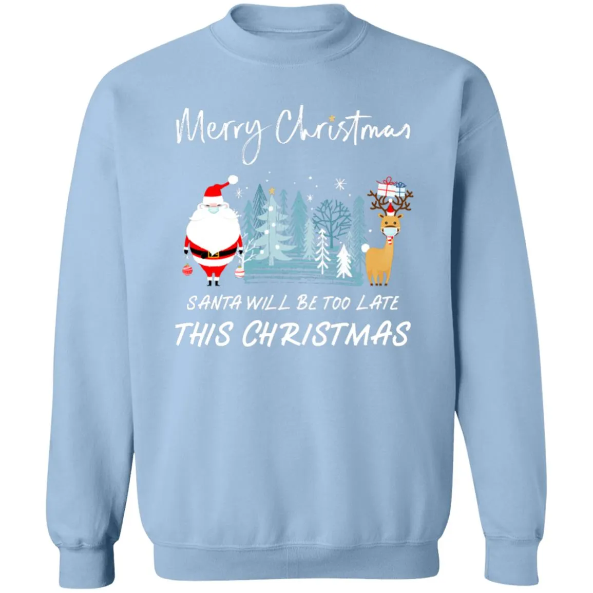 Ugly christmas Santa will be too late Sweaters